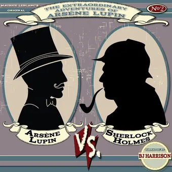 Arsene Lupin vs. Sherlock Holmes by Maurice Leblanc