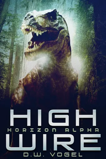 Horizon Alpha: High Wire by D.W. Vogel